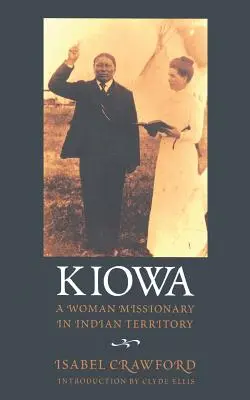 Kiowa: Žena misionárka na indiánskom území - Kiowa: A Woman Missionary in Indian Territory