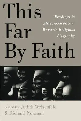 This Far By Faith: Čítanie z náboženskej biografie afroamerických žien - This Far By Faith: Readings in African-American Women's Religious Biography