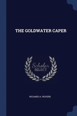 Goldwaterova zápletka - The Goldwater Caper