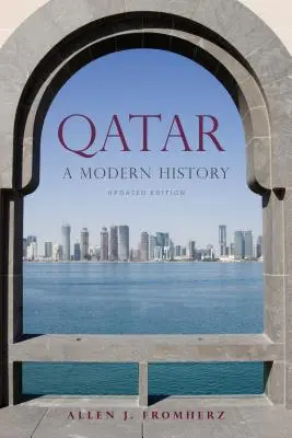 Katar: Moderné dejiny, aktualizované vydanie - Qatar: A Modern History, Updated Edition