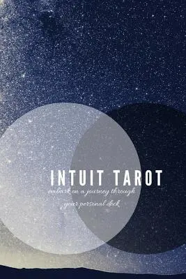 Intuit Tarot: Vydajte sa na cestu cez svoj osobný balíček - Intuit Tarot: Embark on a Journey Through Your Personal Deck