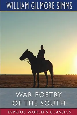 Vojnová poézia Juhu (Esprios Classics) - War Poetry of the South (Esprios Classics)