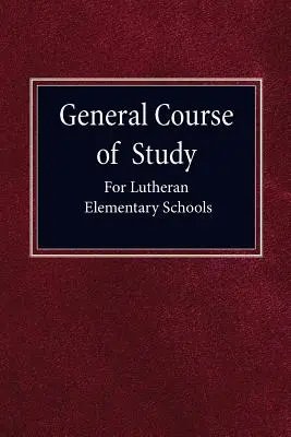 Všeobecný študijný program pre luteránske základné školy - General Course of Study for Lutheran Elementary Schools