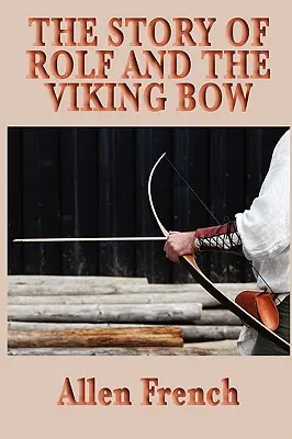 Príbeh Rolfa a vikingského luku - The Story of Rolf and the Viking Bow