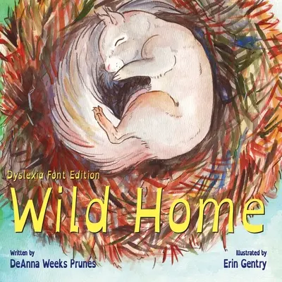 Divoký domov (Dyslexia Font Edition): Príbeh malej veveričky o láske a dobrote - Wild Home (Dyslexia Font Edition): A baby squirrel's story of kindness and love