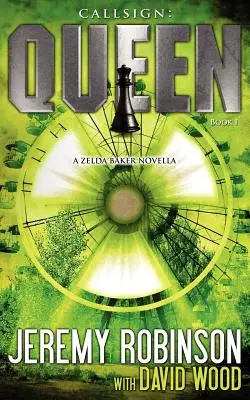 Callign: (Zelda Baker - novela Šachového tímu) - Callsign: Queen - Book I (a Zelda Baker - Chess Team Novella)