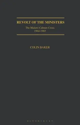 Vzbura ministrov: Kríza v malávijskom kabinete v rokoch 1964-1965 - Revolt of the Ministers: The Malawi Cabinet Crisis 1964-1965
