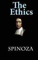 Etika: Ethica Ordine Geometrico Demonstrata - The Ethics: Ethica Ordine Geometrico Demonstrata