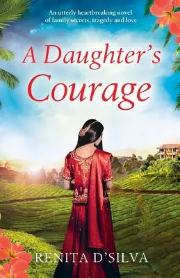 Dcérina odvaha: Dôvera: absolútne srdcervúci román o rodinných tajomstvách, tragédii a láske - A Daughter's Courage: An utterly heartbreaking novel of family secrets, tragedy and love