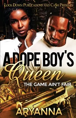Kráľovná fetujúceho chlapca: Hra nie je fér - A Dope Boy's Queen: The Game Ain't Fair