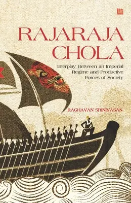Rádžaradža Čola: Vzájomné pôsobenie cisárskeho režimu a výrobných síl spoločnosti - Rajaraja Chola: Interplay Between an Imperial Regime and Productive Forces of Society