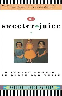 Sladšia šťava: Rodinný memoár v čiernobielej farbe - Sweeter the Juice: A Family Memoir in Black and White