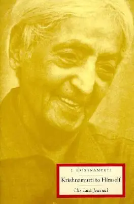 Krišnamurti sám sebe: Jeho posledný denník - Krishnamurti to Himself: His Last Journal