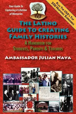 Latinskoamerický sprievodca vytváraním rodinnej histórie - The Latino Guide to Creating Family Histories
