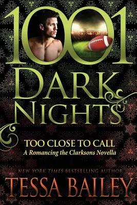 Príliš blízko na to, aby sa dalo povedať: A Romancing the Clarksons Novella - Too Close to Call: A Romancing the Clarksons Novella