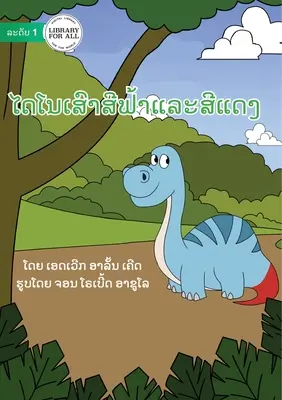 Červený a modrý dinosaurus - ໄດໂນເສົາສີຟ້າແລະສ - The Red And Blue Dinosaur - ໄດໂນເສົາສີຟ້າແລະສ