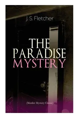 PARADISE MYSTERY (Klasická záhadná vražda): Britský kriminálny triler - THE PARADISE MYSTERY (Murder Mystery Classic): British Crime Thriller