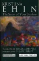 Vôňa tvojho tieňa =: Sinu Varju Lohn - The Scent of Your Shadow =: Sinu Varju Lohn
