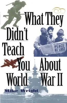 Čo vás nenaučili o druhej svetovej vojne - What They Didn't Teach You about World War II