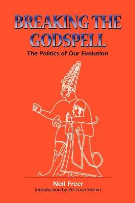 Prelomenie božieho zaklínadla: Politika našej evolúcie - Breaking the Godspell: The Politics of Our Evolution
