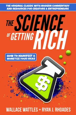 Veda o zbohatnutí: Ako manifestovať + speňažiť svoje nápady - The Science of Getting Rich: How to Manifest + Monetize Your Ideas