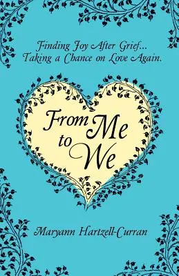Odo mňa k nám: Vydajte sa na cestu: Od nás k nám: Nájsť radosť po zármutku... Znovu riskovať lásku - From Me to We: Finding Joy After Grief... Taking a Chance on Love Again