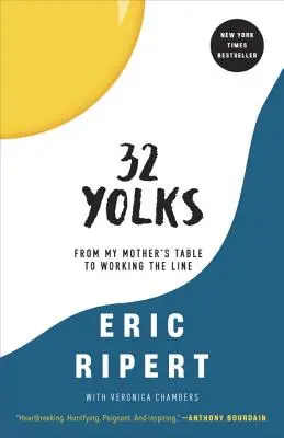 32 žĺtkov: Od matkinho stola k práci na linke - 32 Yolks: From My Mother's Table to Working the Line