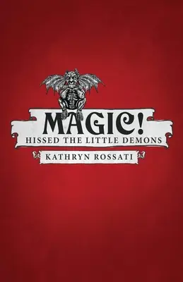 Čarovný! Syčali malí démoni - Magic! Hissed The Little Demons