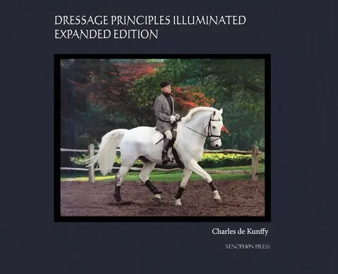 Drezúrne princípy v osvetlenej zberateľskej edícii: Zberateľská edícia - Dressage Principles Illuminated Collector's Edition: Collector's Edition