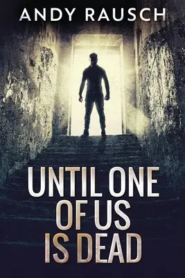 Kým jeden z nás nie je mŕtvy - Until One Of Us Is Dead