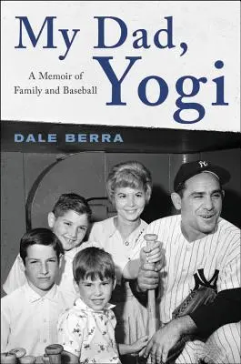 Môj otec, Yogi: Memoáre o rodine a bejzbale - My Dad, Yogi: A Memoir of Family and Baseball