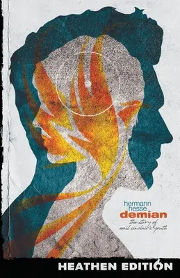 Demian: Príbeh mladosti Emila Sinclaira (vydanie Heathen) - Demian: The Story of Emil Sinclair's Youth (Heathen Edition)