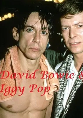 David Bowie a Iggy Pop - David Bowie & Iggy Pop