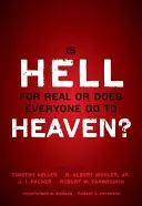 Je peklo skutočné alebo pôjde každý do neba? S príspevkami Timothyho Kellera, R. Alberta Mohlera Jr., J. I. Packera a Roberta Yarbrougha. Gener - Is Hell for Real or Does Everyone Go to Heaven?: With Contributions by Timothy Keller, R. Albert Mohler Jr., J. I. Packer, and Robert Yarbrough. Gener