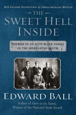 Sladké peklo vo vnútri: Vzostup elitnej černošskej rodiny na segregovanom Juhu - The Sweet Hell Inside: The Rise of an Elite Black Family in the Segregated South