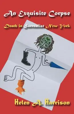 Nádherná mŕtvola: Smrť v surrealistickom New Yorku - An Exquisite Corpse: Death in Surrealist New York