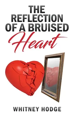 Odraz pohmoždeného srdca - The Reflection of a Bruised Heart