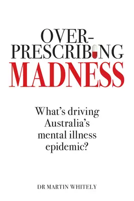 Šialenstvo z nadmernej preskripcie: Čo spôsobuje epidémiu duševného zdravia v Austrálii - Overprescribing Madness: What's Driving Australia's Mental Health Epidemic
