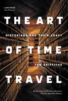 Umenie cestovať v čase: Historici a ich remeslo - The Art of Time Travel: Historians and Their Craft