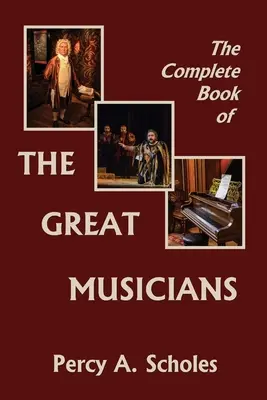 Kompletná kniha veľkých hudobníkov (Yesterday's Classics) - The Complete Book of the Great Musicians (Yesterday's Classics)