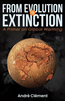Od evolúcie k vyhynutiu: Základné informácie o globálnom otepľovaní - From Evolution to Extinction: A Primer on Global Warming