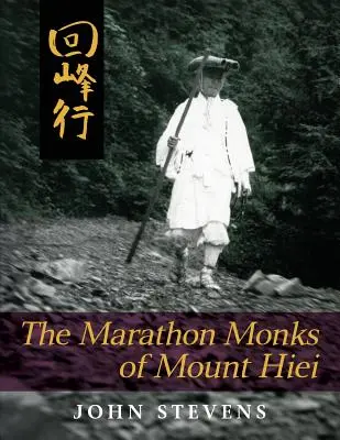 Maratónski mnísi z hory Hiei - The Marathon Monks of Mount Hiei
