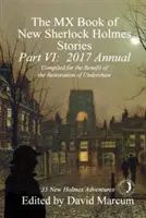 The MX Book of New Sherlock Holmes Stories, Part VI: 2017 Annual (MX kniha nových príbehov Sherlocka Holmesa, VI. časť: Ročenka 2017) - The MX Book of New Sherlock Holmes Stories, Part VI: 2017 Annual