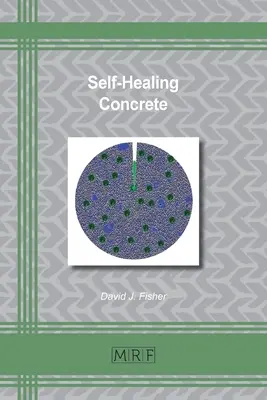 Samohojivý betón - Self-Healing Concrete