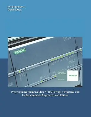 Programovanie Siemens Step 7 (TIA Portal), praktický a zrozumiteľný prístup, 2. vydanie - Programming Siemens Step 7 (TIA Portal), a Practical and Understandable Approach, 2nd Edition
