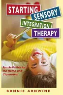 Začíname zmyslovú terapiu: Zábavné aktivity pre domácnosť a triedu! - Starting Sensory Therapy: Fun Activities for the Home and Classroom!