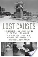 Stratené príčiny: Zmiešané tresty, druhá šanca a Texaská komisia pre mládež - Lost Causes: Blended Sentencing, Second Chances, and the Texas Youth Commission