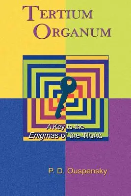 Tertium Organum: Kľúč k záhadám sveta - Tertium Organum: A Key to the Enigmas of the World