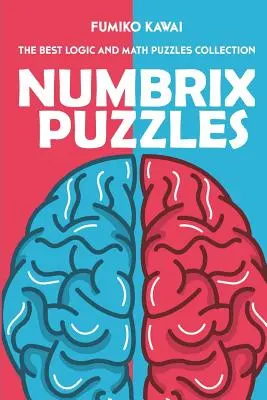 Numbrix Puzzle: Kniha: Najlepšie logické a matematické hádanky: Zbierka najlepších logických a matematických hádaniek - Numbrix Puzzles: The Best Logic and Math Puzzles Collection