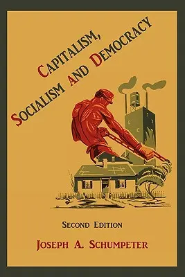 Kapitalizmus, socializmus a demokracia - Capitalism, Socialism and Democracy